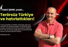 TERÖRSÜZ TÜRKİYE VE HATIRLATTIKLARI!