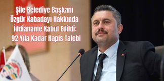 Şile Belediye Başkanı Özgür Kabadayı Hakkında İddianame Kabul Edildi: 92 Yıla Kadar Hapis Talebi